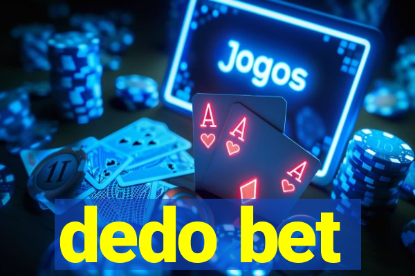 dedo bet